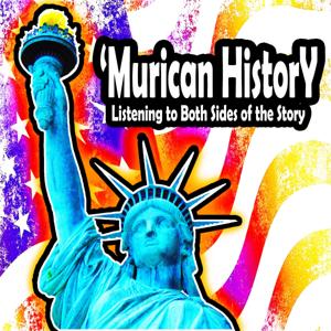 Murican History: Listening to Both Sides of the Story