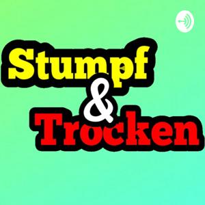 Stumpf & Trocken