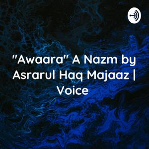 "Awaara" A Nazm by Asrarul Haq Majaaz | Voice : Rj Anas Faizi