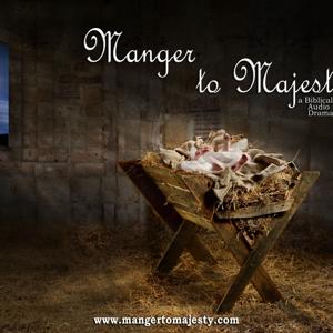 Manger To Majesty