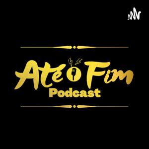 Até o Fim Podcast