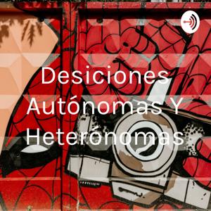 Desiciones Autónomas Y Heterónomas