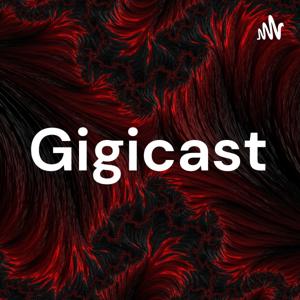 Gigicast