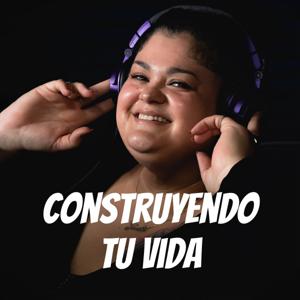 Construyendo tu vida