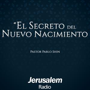 Jerusalem Radio - Pastor Pablo Shin - Seminario Bíblico "El Secreto del Nuevo Nacimiento"