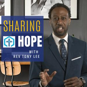 Sharing Hope with Rev Tony Lee (audio)