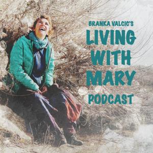 Living with Mary Podcast