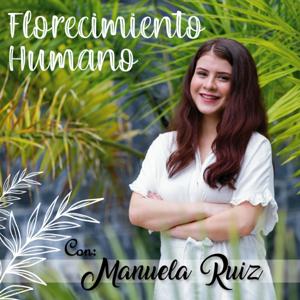 Florecimiento Humano con Manuela Ruiz