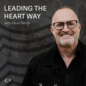 Leading The Heart Way with Kevin Herrin by Dunham+Company Podcast Network