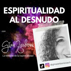 Espiritualidad al Desnudo, con Gina