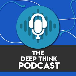 The Deep Think Podcast