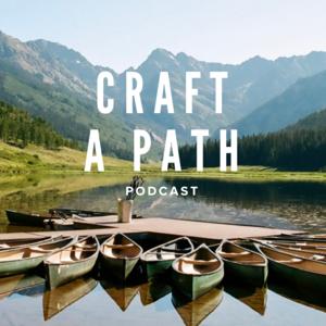 Craft a Path Podcast