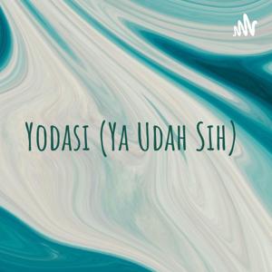 Yodasi (Ya Udah Sih)