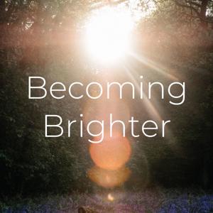 Becoming Brighter
