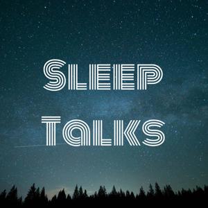 Sleep Talks