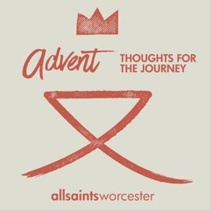 All Saints Worcester | ADVENT podcast