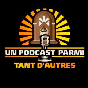 UN PODCAST PARMI TANT D’AUTRES