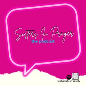 Sisters In Prayer - The Podcast