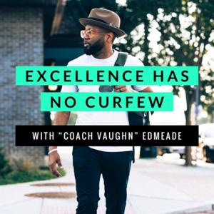 Excellence Has No Curfew