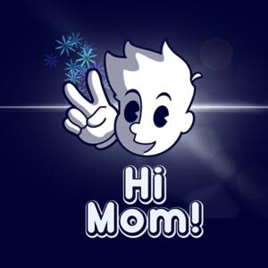 Hi Mom!