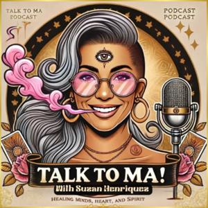 Talk to Ma! with Suzan Henriquez
