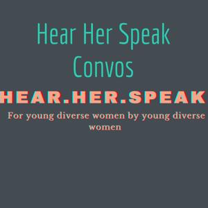 Hear Her Speak Convos
