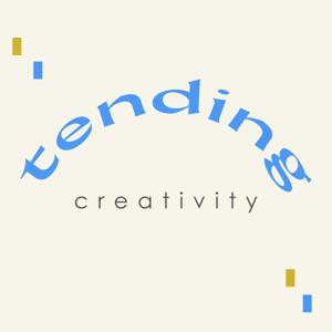 Tending Creativity