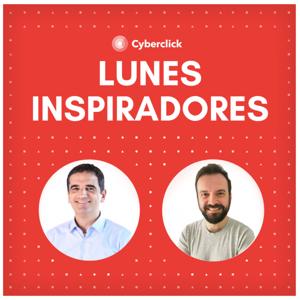 Lunes Inspiradores by Cyberclick