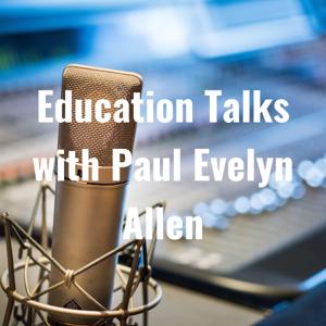 Education Talks with Paul Evelyn Allen