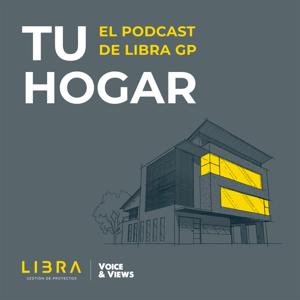 Tu Hogar - El podcast de LIBRA GP