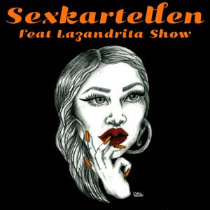 Sexkartellen feat Lazandrita Show by Zandra Yariela