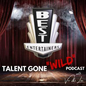 "Talent Gone Wild" by Best Entertainers