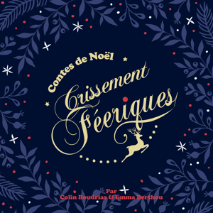 Contes de Noël crissement féeriques by Emma Berthou  Colin Boudrias