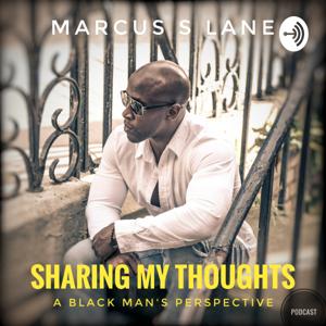 Sharing My Thoughts (A Black Man's Perspective)