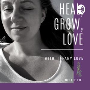 Heal, Grow, Love