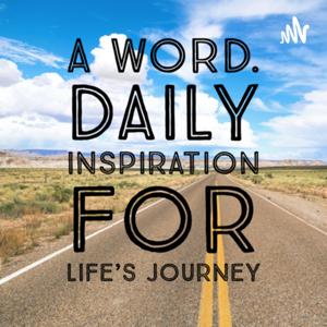 A Word! Daily Inspiration for Life's Journey