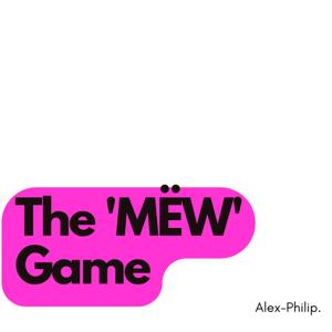 The 'MËW' Game
