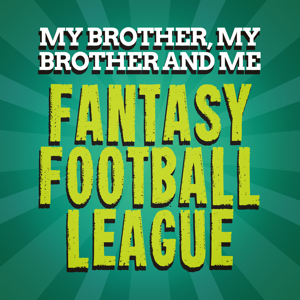 My Brother, My Brother and Me Fantasy Football League