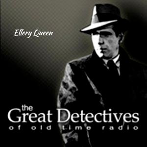 The Great Detectives Present Ellery Queen (Old Time Radio) by Adam Graham