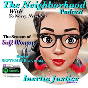 Yo Nosey Neighbor - The Neighborhood w/ Inertia Justice