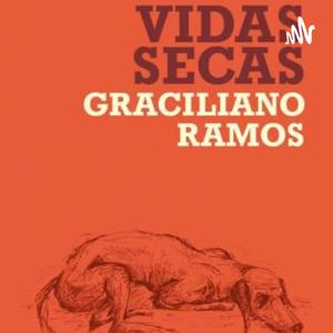 Análise literária da obra: “Vidas Secas” - Graciliano Ramos por Jheynne Ketlyn e Lilian Castro