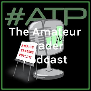 The Amateur Trader Podcast