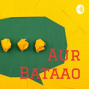 aur bataao