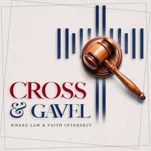 Cross & Gavel Podcast