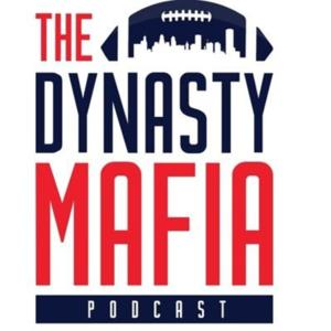 The Dynasty Mafia Fantasy Football Podcast