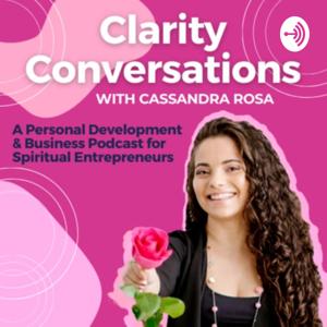 Clarity Conversations with Cassandra Rosa