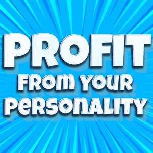 Profit From Your Personality