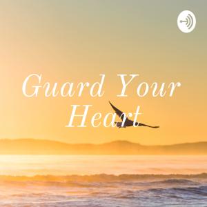 Guard Your Heart