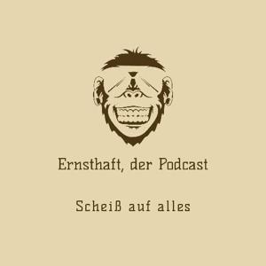 Ernsthaft, der Podcast