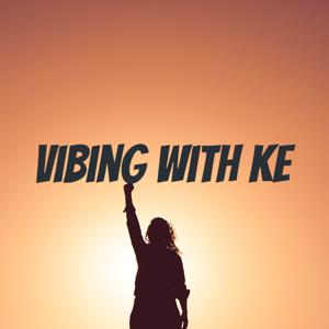 Vibing with KE